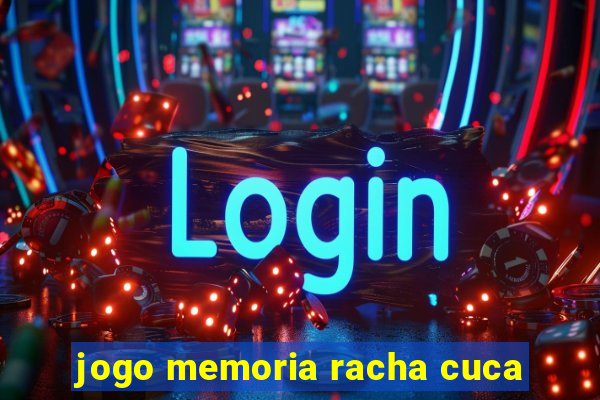 jogo memoria racha cuca